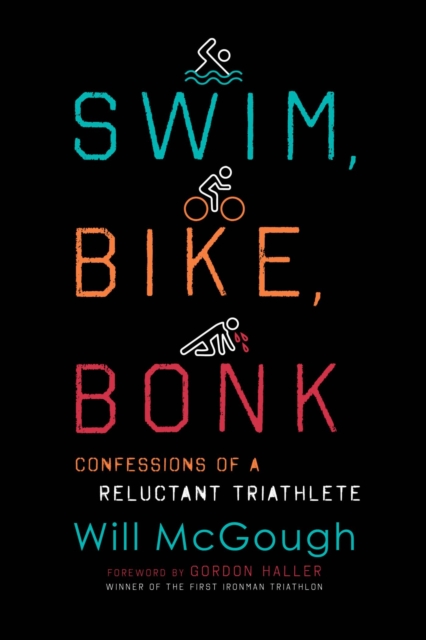 Swim, Bike, Bonk : Confessions of a Reluctant Triathlete, EPUB eBook