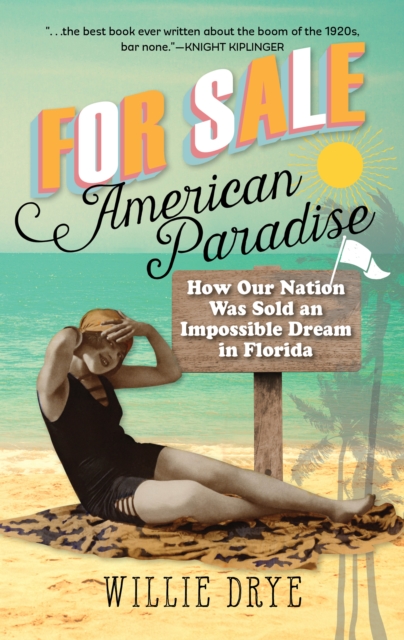 For Sale -- American Paradise : How Our Nation Was Sold an Impossible Dream in Florida, Paperback / softback Book