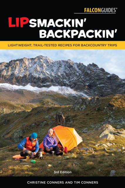 Lipsmackin' Backpackin' : Lightweight, Trail-Tested Recipes for Backcountry Trips, EPUB eBook