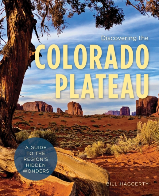 Discovering the Colorado Plateau : A Guide to the Region's Hidden Wonders, Paperback / softback Book