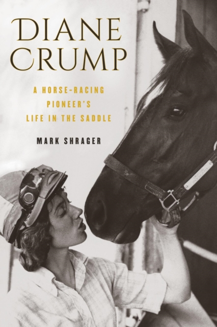 Diane Crump : A Horse-Racing Pioneer's Life in the Saddle, EPUB eBook