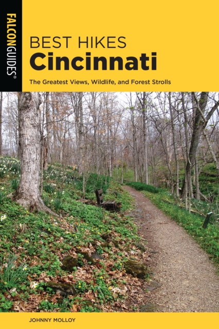 Best Hikes Cincinnati : The Greatest Views, Wildlife, and Forest Strolls, Paperback / softback Book