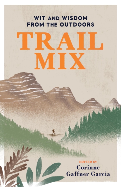 Trail Mix : Wit & Wisdom from the Outdoors, EPUB eBook