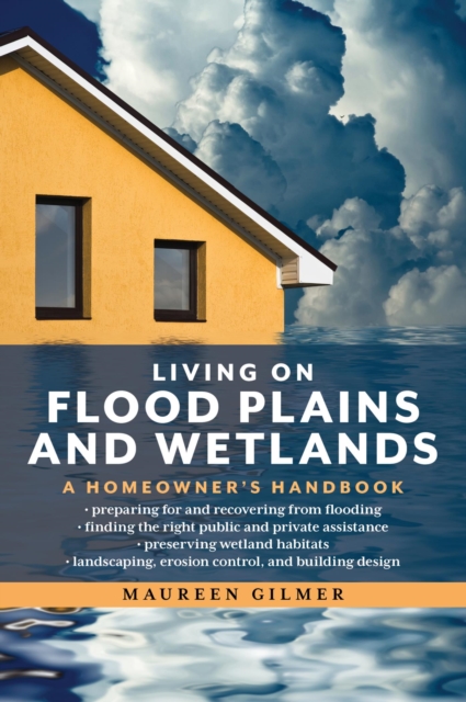 Living on Flood Plains and Wetlands : A Homeowner's Handbook, EPUB eBook