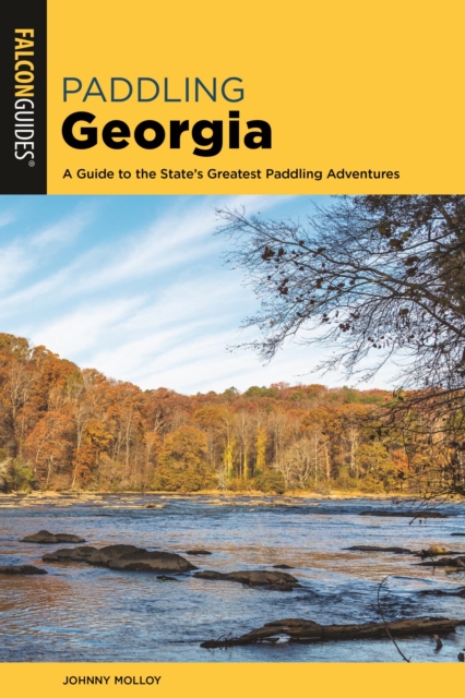 Paddling Georgia : A Guide to the State's Greatest Paddling Adventures, EPUB eBook