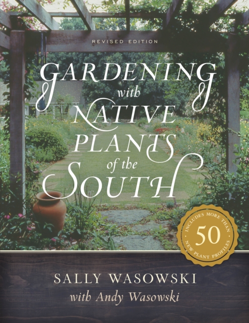 Gardening with Native Plants of the South, Paperback / softback Book