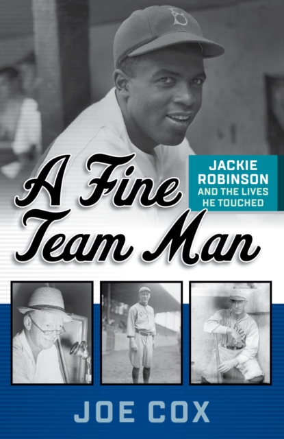 Fine Team Man : Jackie Robinson and the Lives He Touched, EPUB eBook