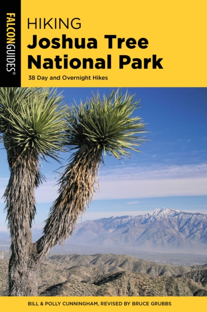 Hiking Joshua Tree National Park : 38 Day and Overnight Hikes, Paperback / softback Book