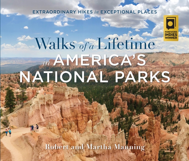 Walks of a Lifetime in America's National Parks : Extraordinary Hikes in Exceptional Places, Paperback / softback Book