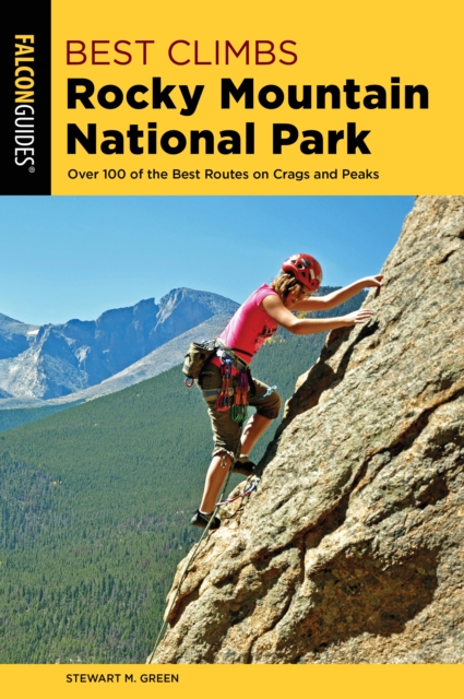 Best Climbs Rocky Mountain National Park : Over 100 Of The Best Routes On Crags And Peaks, Paperback / softback Book