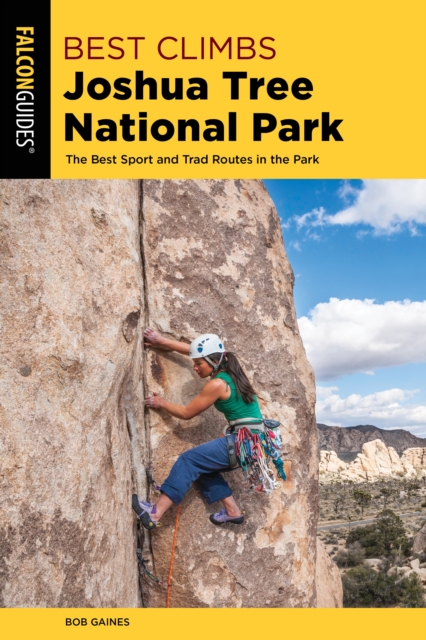 Best Climbs Joshua Tree National Park : The Best Sport And Trad Routes in the Park, Paperback / softback Book