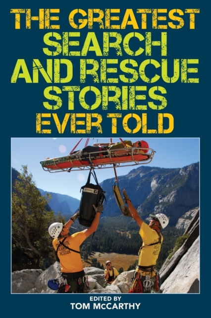 The Greatest Search and Rescue Stories Ever Told, Paperback / softback Book