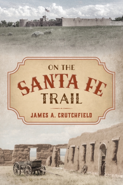 On the Santa Fe Trail, Paperback / softback Book