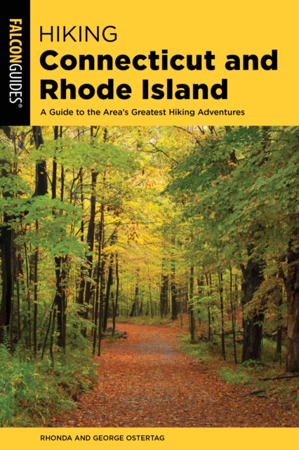 Hiking Connecticut and Rhode Island : A Guide to the Area's Greatest Hiking Adventures, Paperback / softback Book