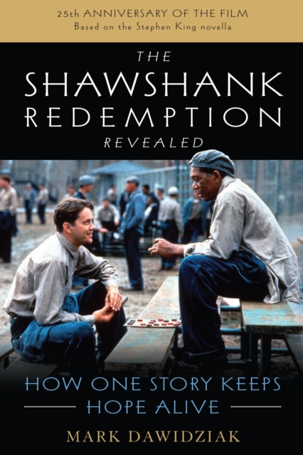 Shawshank Redemption Revealed : How One Story Keeps Hope Alive, PDF eBook