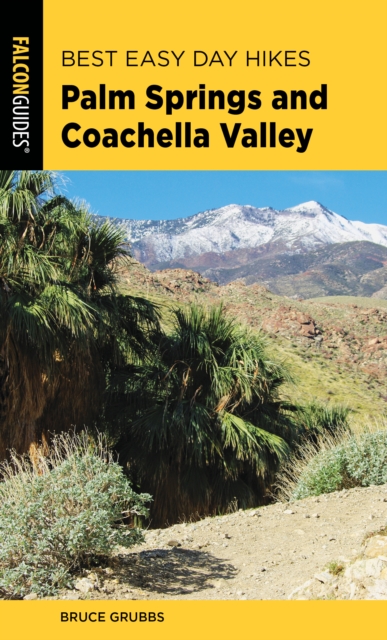 Best Easy Day Hikes Palm Springs and Coachella Valley, Paperback / softback Book