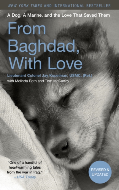 From Baghdad, With Love : A Dog, A Marine, and the Love That Saved Them, EPUB eBook
