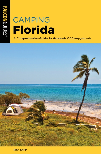 Camping Florida : A Comprehensive Guide To Hundreds Of Campgrounds, Paperback / softback Book