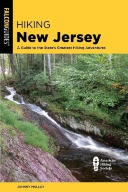 Hiking New Jersey : A Guide to the State's Greatest Hiking Adventures, Paperback / softback Book