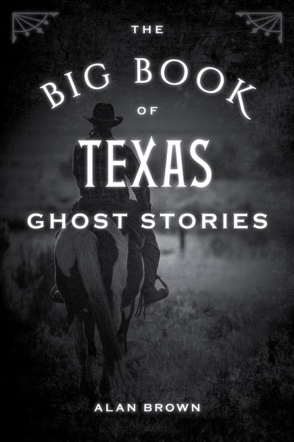 The Big Book of Texas Ghost Stories, Paperback / softback Book