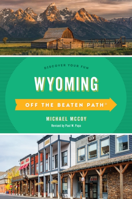 Wyoming Off the Beaten Path(R) : Discover Your Fun, EPUB eBook