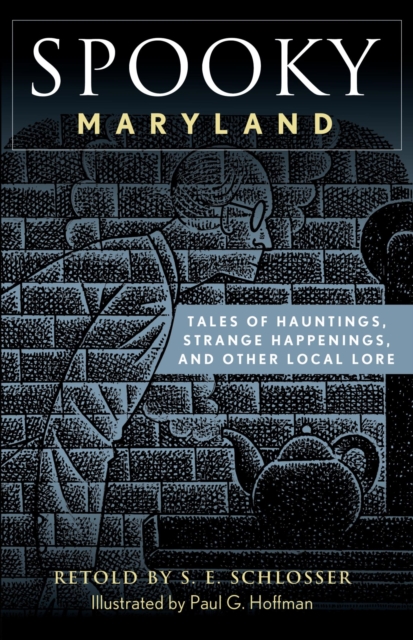 Spooky Maryland : Tales of Hauntings, Strange Happenings, and Other Local Lore, EPUB eBook