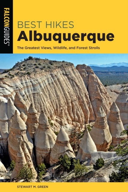 Best Hikes Albuquerque : The Greatest Views, Wildlife, and Forest Strolls, Paperback / softback Book