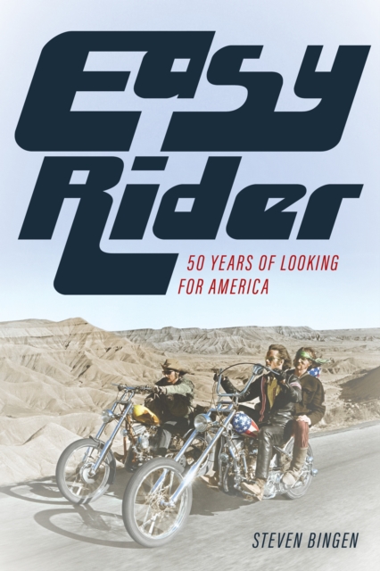 Easy Rider : 50 Years Looking for America, Hardback Book