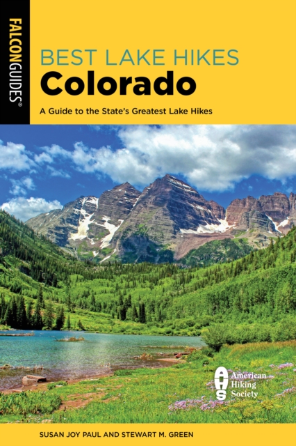 Best Lake Hikes Colorado : A Guide to the State's Greatest Lake Hikes, EPUB eBook