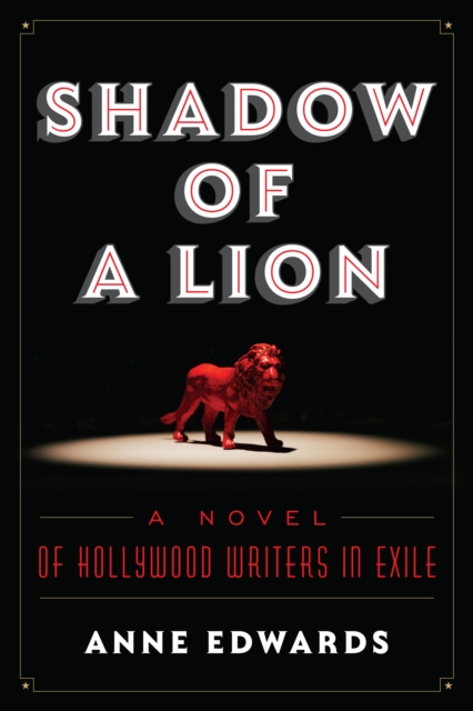Shadow of a Lion : A Novel of Hollywood Writers in Exile, Paperback / softback Book