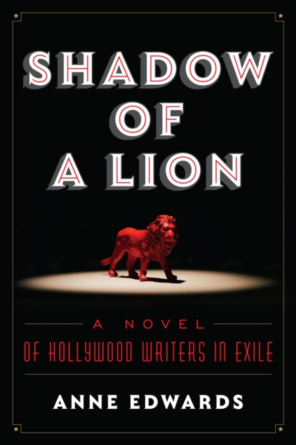 Shadow of a Lion : A Novel of Hollywood Writers in Exile, EPUB eBook