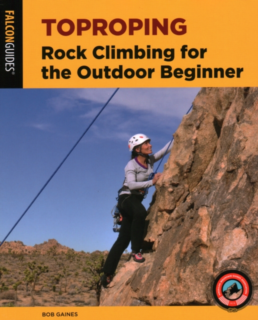 Toproping : Rock Climbing for the Outdoor Beginner, Paperback / softback Book