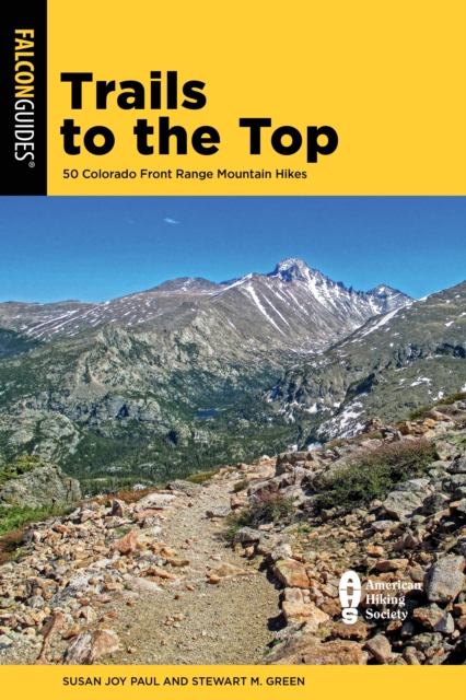 Trails to the Top : 50 Colorado Front Range Mountain Hikes, Paperback / softback Book