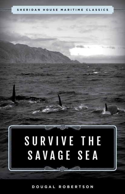 Survive the Savage Sea : Sheridan House Maritime Classics, Paperback / softback Book