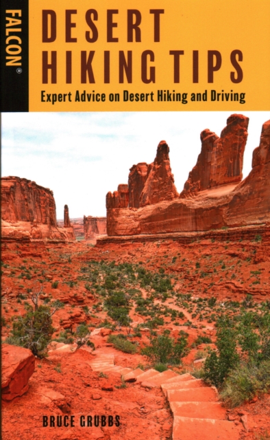 Desert Hiking Tips : Expert Advice on Desert Hiking and Driving, Paperback / softback Book