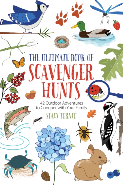 The Ultimate Book of Scavenger Hunts : 42 Outdoor Adventures to Conquer with Your Family, Paperback / softback Book