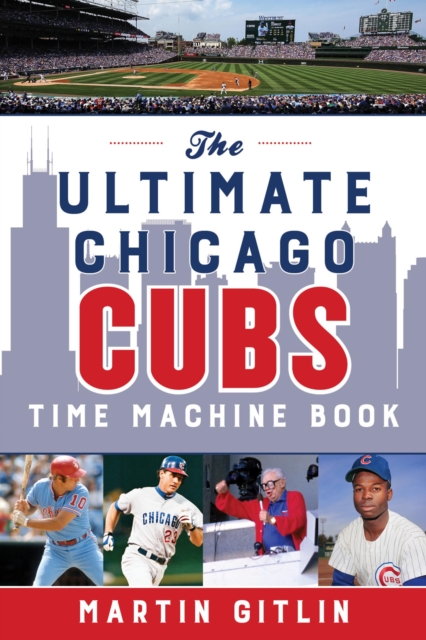 The Ultimate Chicago Cubs Time Machine Book, EPUB eBook