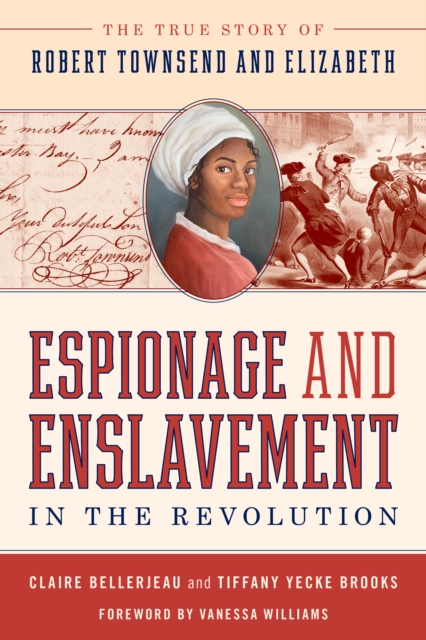Espionage and Enslavement in the Revolution : The True Story of Robert Townsend and Elizabeth, Hardback Book