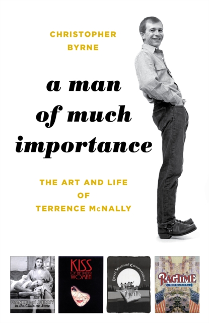 A Man of Much Importance : The Art and Life of Terrence McNally, Hardback Book