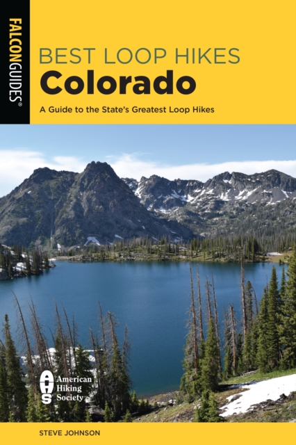 Best Loop Hikes Colorado : A Guide to the State's Greatest Loop Hikes, Paperback / softback Book