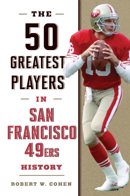 The 50 Greatest Players in San Francisco 49ers History, Hardback Book