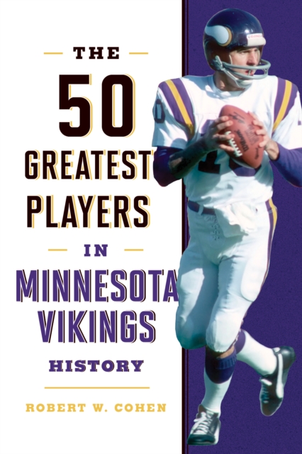 The 50 Greatest Players in Minnesota Vikings History, Hardback Book