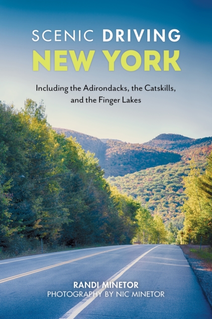 Scenic Driving New York : Including the Adirondacks, the Catskills, and the Finger Lakes, Paperback / softback Book