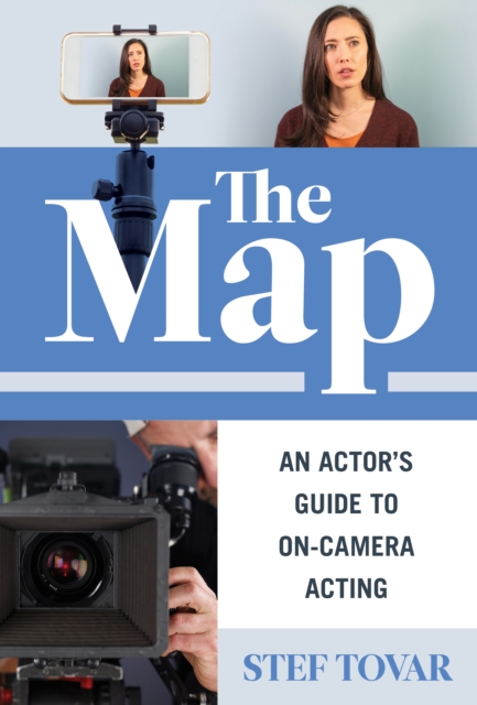 The Map : An Actor's Guide to On-Camera Acting, Paperback / softback Book