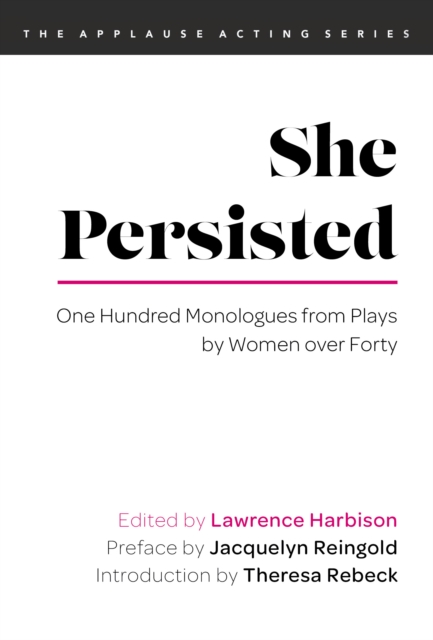 She Persisted : One Hundred Monologues from Plays by Women over Forty, Paperback / softback Book