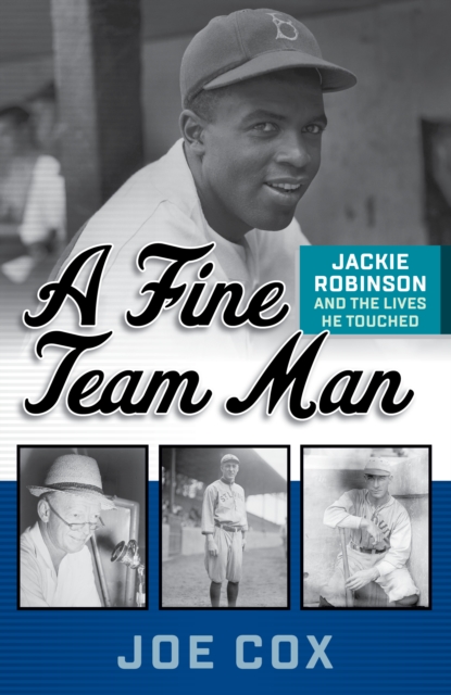 A Fine Team Man : Jackie Robinson and the Lives He Touched, Paperback / softback Book