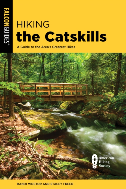 Hiking the Catskills : A Guide to the Area's Greatest Hikes, Paperback / softback Book