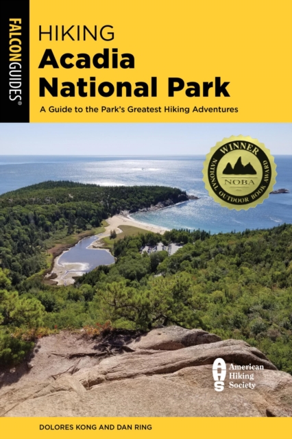 Hiking Acadia National Park : A Guide to the Park's Greatest Hiking Adventures, EPUB eBook