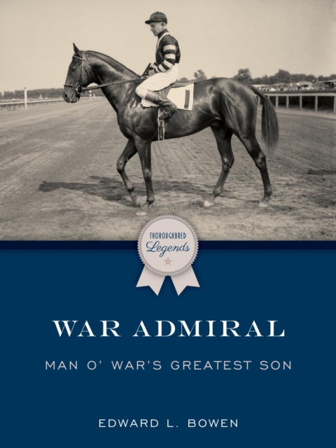 War Admiral : Man o' War's Greatest Son, EPUB eBook