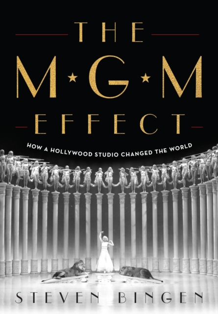MGM Effect : How a Hollywood Studio Changed the World, EPUB eBook
